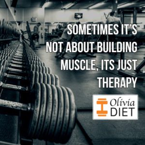 “Sometimes it's not about building muscle, its just therapy”