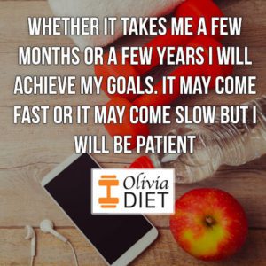 Whether it takes me a few months or a few years I will achieve my goals. It may come fast or it may come slow but I will be patient