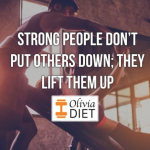“Strong people don’t put others down; they lift them up”