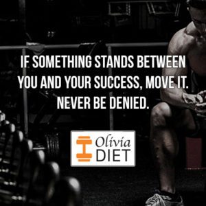 “If something stands between you and your success, move it. Never be denied.”
