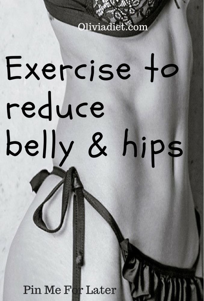 Exercises To Reduce Belly And Hips