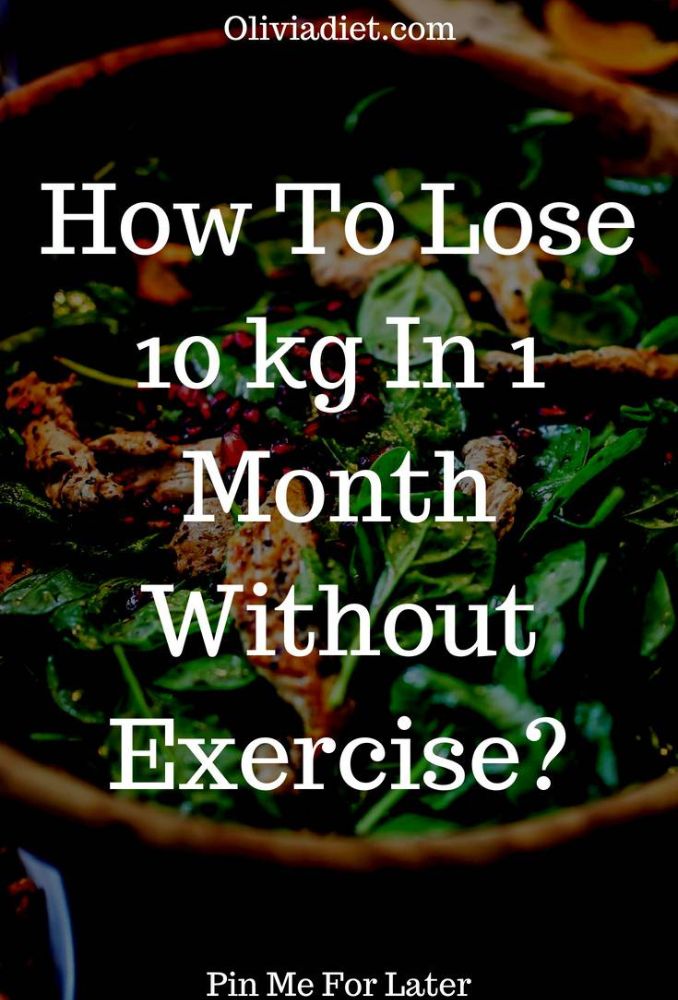 How To Lose 10 kg In 1 Month Without Exercise