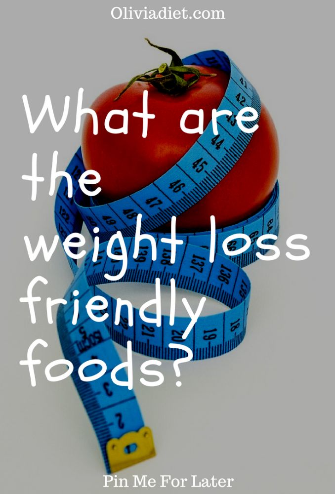 Most Effective Weight Loss Friendly Foods