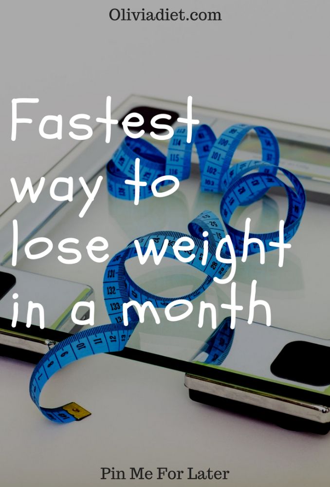 The Fastest Way To Lose Weight In A Month In 5 Steps