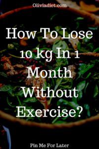 How To Lose 10 kg In 1 Month Without Exercise