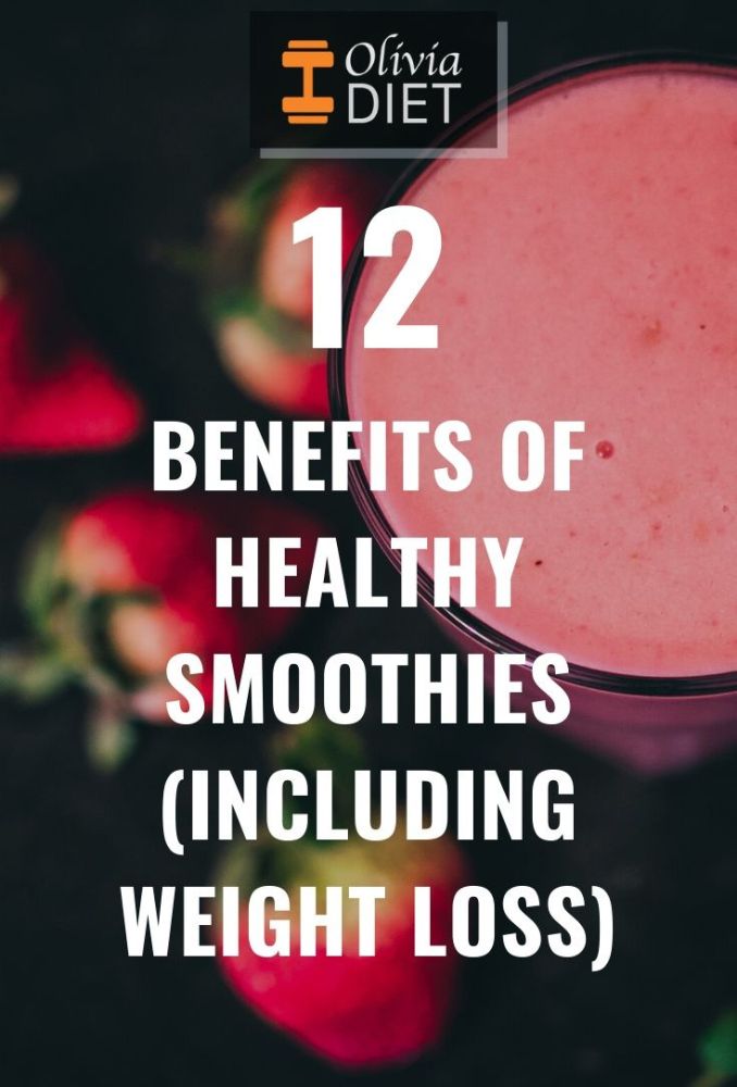 12 Benefits Of Healthy Smoothies